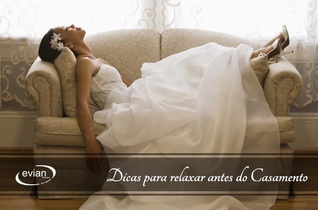 Blog Buffet Evian Eventos | Dicas para relaxar antes do casamento